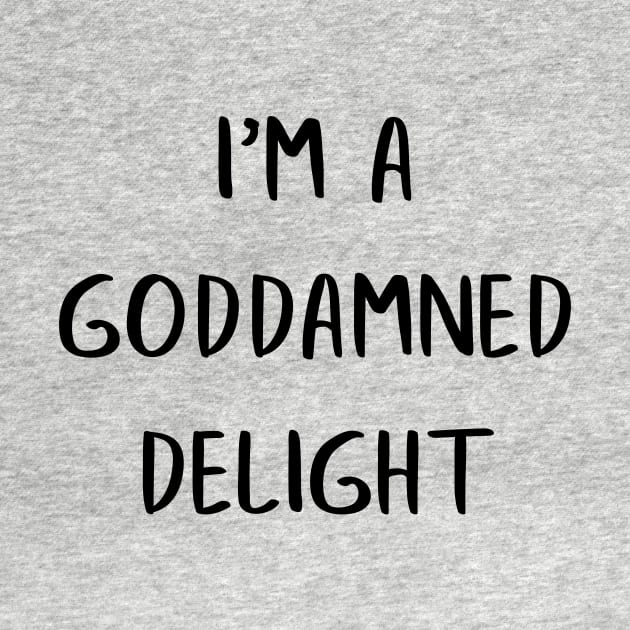 Funny I'm A Goddamned Delight Quote Saying Social Distancing FaceMask by gillys